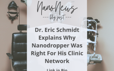 Eric Schmidt, O.D., Explains Why Nanodropper Was Right For His Clinic Network