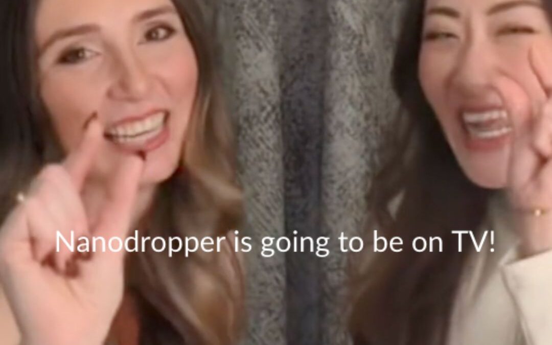 Nanodropper TV Debut: Look, Mom! We’re On Air!